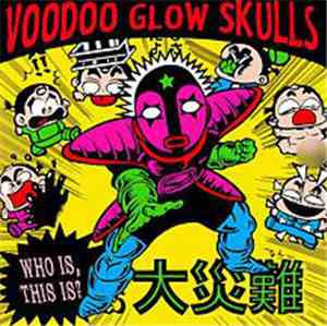 Voodoo Glow Skulls - Who Is, This Is?