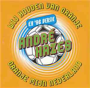 André Hazes - Wij Houden Van Oranje (EK '96 Versie)