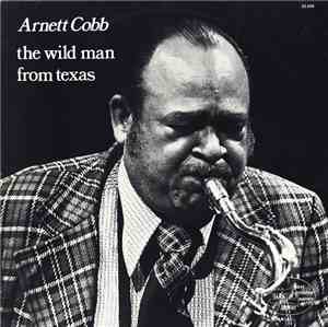 Arnett Cobb - The Wild Man From Texas