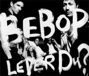 BeBop  - Lever Du?