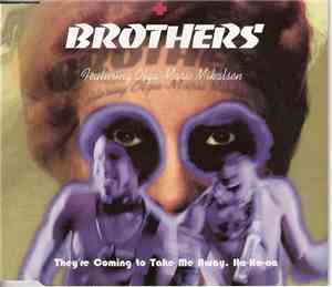 Brothers  Featuring Olga Marie Mikalsen - They´re Coming To Take Me Away.Ha ...