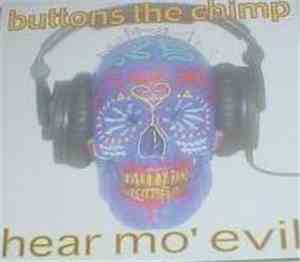 Buttons The Chimp - Hear Mo' Evil