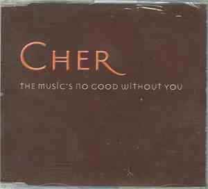 Cher - The Music's No Good Without You