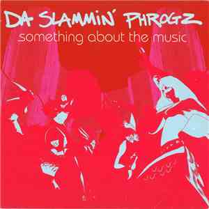 Da Slammin' Phrogz - Something About The Music