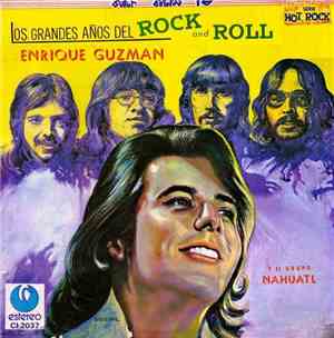 Enrique Guzmán Y El Grupo Nahuatl - Los Grandes Años Del Rock And Roll Vol. ...