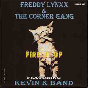 Freddy Lynxx & The Corner Gang Featuring Kevin K Band - Fire It Up