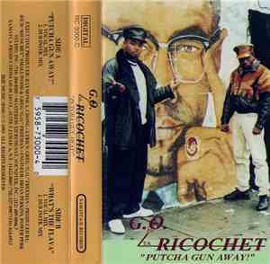G.O. Ta Ricochet - Putcha Gun Away / What's Da Flava