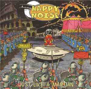 Happy Noise  - ...Just Like A Martian