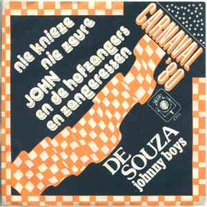 John en de Hofzangers en Zangeressen / Johnny Boys - Nie Knieze, Nie Zeure / De Souza