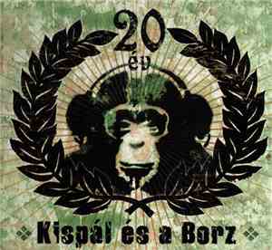 Kispál És A Borz - 20 Év