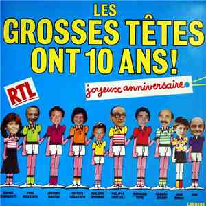 Les Grosses Têtes - Les Grosses Têtes Ont 10 Ans!