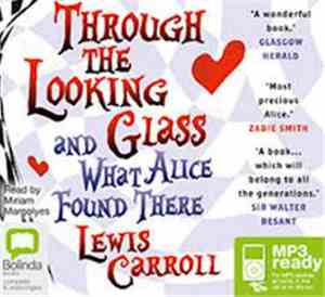 Lewis Carroll Read By Miriam Margolyes - Through The Looking Glass And What Alice Found There