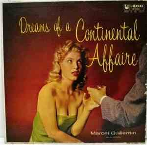 Marcel Guillemin And His Orchestra - Dreams Of A Continental Affair