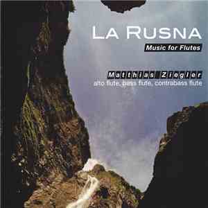 Matthias Ziegler - La Rusna (Music For Flutes)