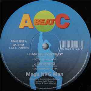 Mega NRG Man - Dancing Everybody / Superhero / Sex All Over The Phone / Int ...