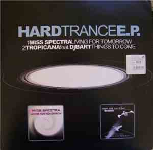 Miss Spectra / Tropicana Feat. DJ Bart - Hard Trance E.P.