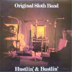 Original Sloth Band - Hustlin' & Bustlin'