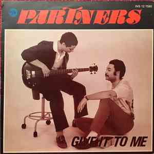 Partners  - Give It To Me