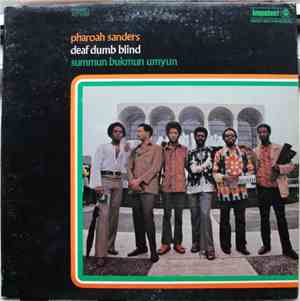 Pharoah Sanders - Deaf Dumb Blind - Summun Bukmun Umyun