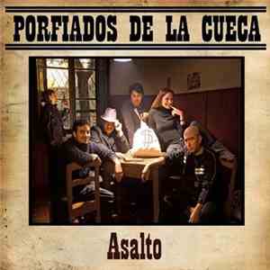 Porfiados De La Cueca - Asalto