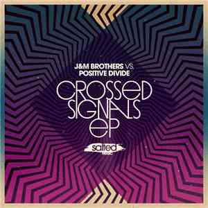 Positive Divide Vs. J&M Brothers - Crossed Signals EP