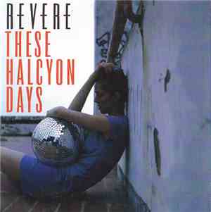 Revere - These Halcyon Days