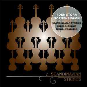 Scandinavian Strings, Helen Sjöholm, Freddie Wadling - I Den Stora Sorgens Famn