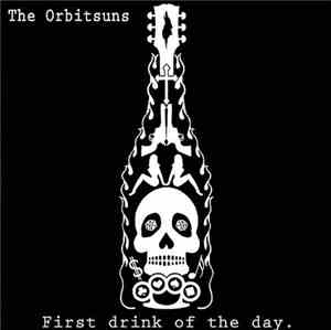 The Orbitsuns - First Drink Of The Day