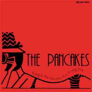 The Pancakes - Flying In The Blue Sky On A Frying Pan