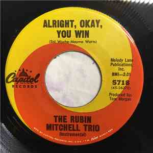The Rubin Mitchell Trio - Alright, Okay, You Win!/Don't Forget 127th Street