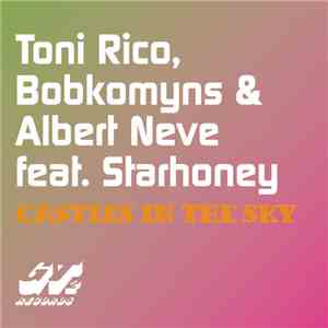 Toni Rico, Bobkomyns & Albert Neve Feat. Starhoney - Castles In The Sky