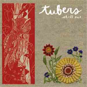 Tubers - Shell Out