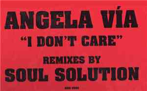 Angela Vía - I Don't Care