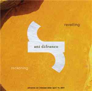 Ani DiFranco - Revelling / Reckoning