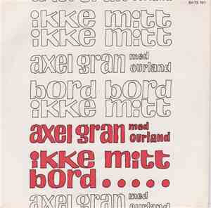 Axel Gran - Ikke Mitt Bord