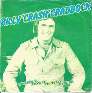 Billy 'Crash' Craddock - Broken Down In Tiny Pieces / Shake It Easy