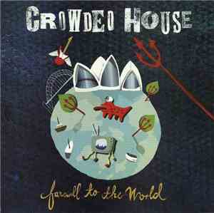 Crowded House - Farewell To The World