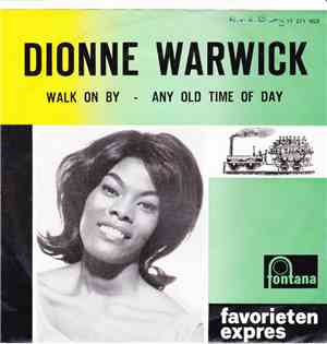 Dionne Warwick - Walk on by / Any old time of day