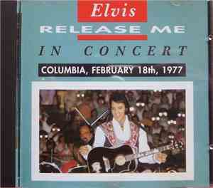 Elvis Presley - Elvis Release Me In Concert , Columbia February 18th 1977