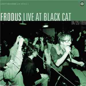 Frodus - Live At Black Cat (The Conglomerate Begins To Fade 04​/​29​/​1999)