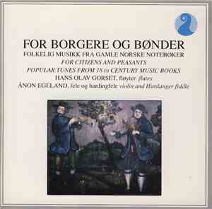 Hans Olav Gorset, Ånon Egeland - For Borgere Og Bønder (Folkelig Musikk Fra ...
