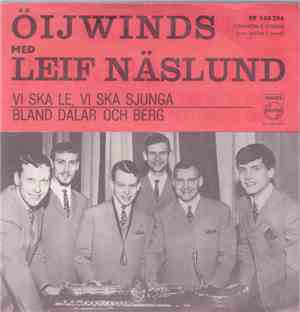 Öijwinds Med Leif Näslund -  Vi Ska Le, Vi Ska Sjunga / Bland Dalar Och Ber ...