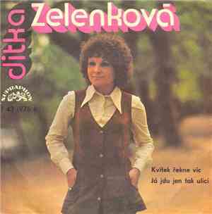 Jitka Zelenková - Kvítek Řekne Víc / Já Jdu Jen Tak Ulicí