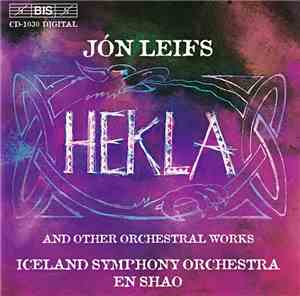 Jón Leifs / Iceland Symphony Orchestra, En Shao - Hekla And Other Orchestra ...
