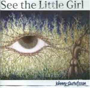 Johnny Gustafsson - See The Little Girl