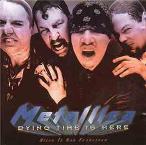 Metallica - Dying Time Is Here