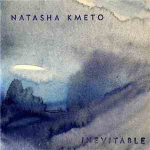 Natasha Kmeto - Inevitable