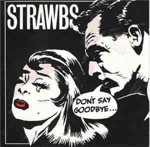 Strawbs - Don't Say Goodbye...