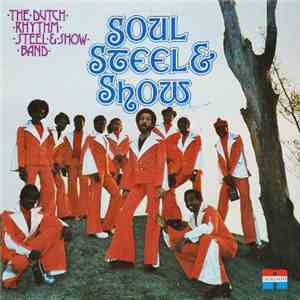 The Dutch Rhythm Steel & Showband - Soul, Steel & Show