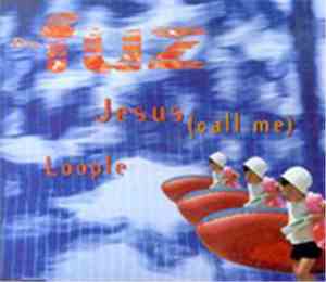 The Fuz - Jesus (Call Me) / Loople